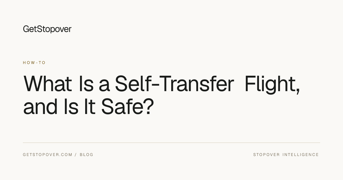 What Is a Self-Transfer Flight, and Is It Safe? | GetStopover